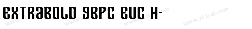 ExtraBold GBpc EUC H字体转换